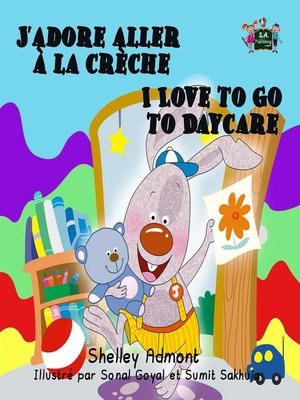 cover image of J'adore aller à la crèche I Love to Go to Daycare (French English Bilingual)